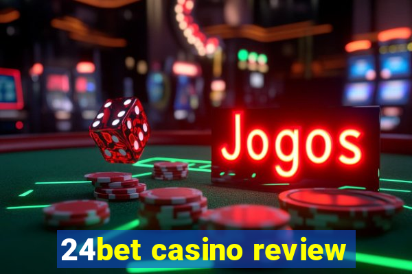 24bet casino review